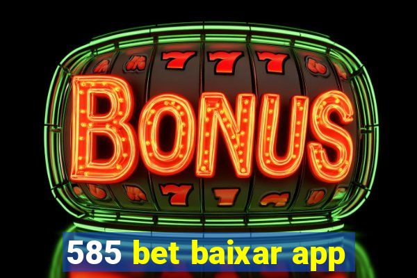 585 bet baixar app